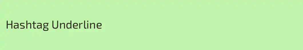 Hashtag Underline